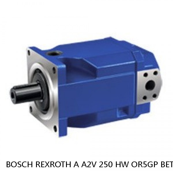 A A2V 250 HW OR5GP BETAET.FZ BOSCH REXROTH A2V Variable Displacement Pumps